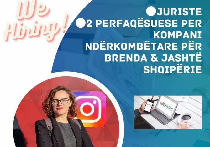 Njoftime Pune Juriste , 2 Perfaqësuese per një kompani ndërkombëtare
