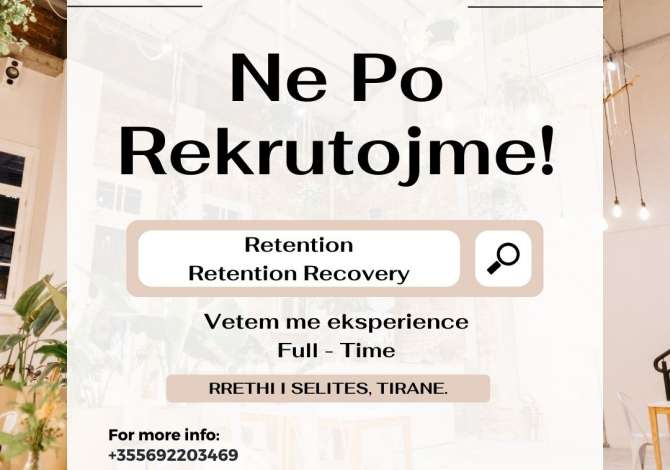 Njoftime Pune Retention, Retention Recovery & Back Office ne gjuhet Anglisht, Italisht, Gjermanisht, Spanjisht, Frengjisht, Greqisht